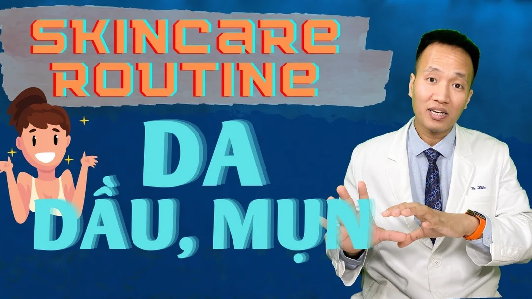 Routine chăm sóc da dầu mụn buổi tối Dr Hiếu