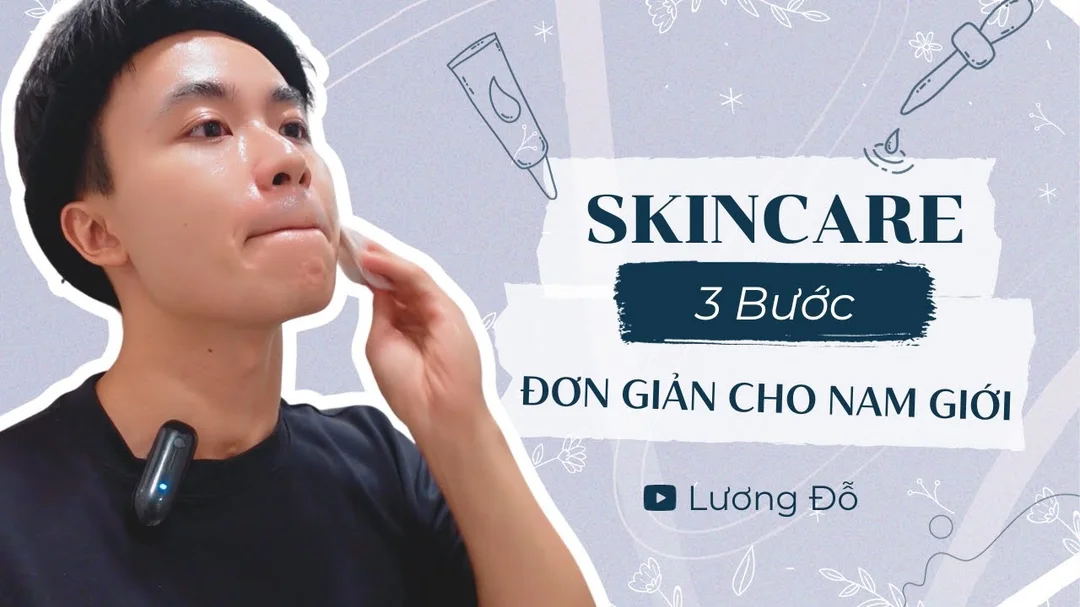 Video chăm sóc da mặt cho nam với routine 3 bước